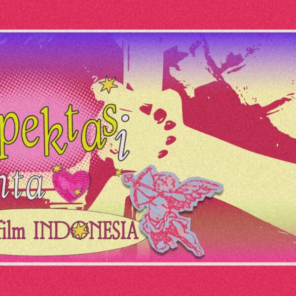 Ekspektasi Cinta dalam Film Indonesia