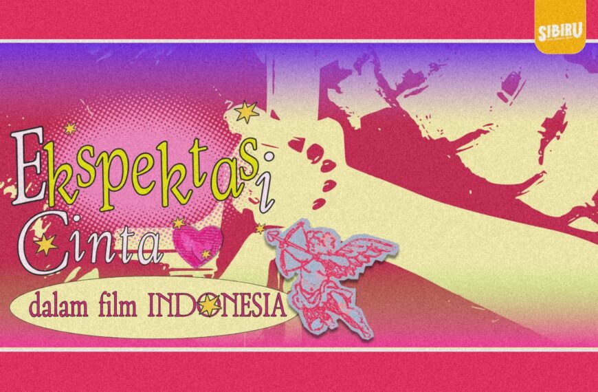 Ekspektasi Cinta dalam Film Indonesia