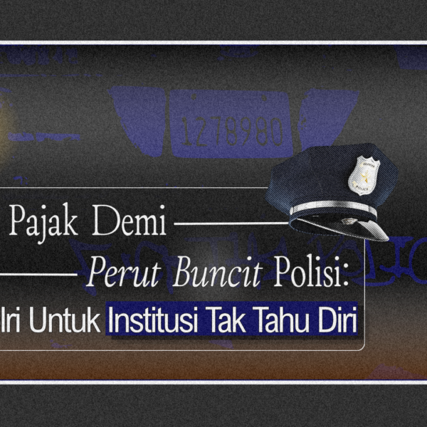Bayar Pajak Demi Perut Buncit Polisi: UU Polri Untuk Institusi Tak Tahu Diri