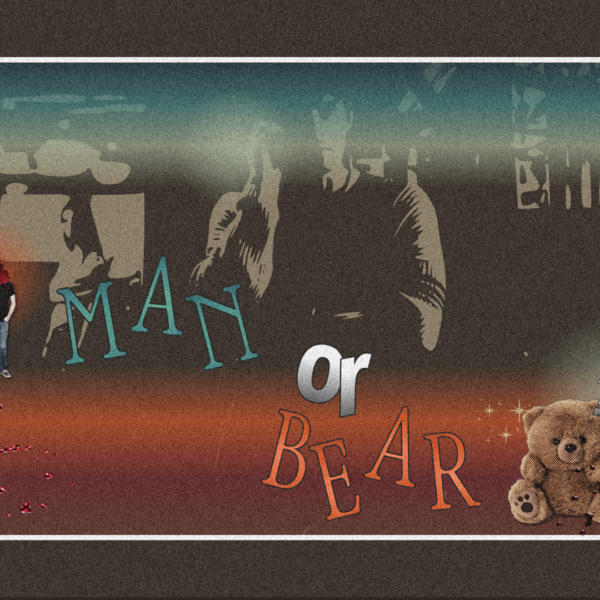 Man or Bear?