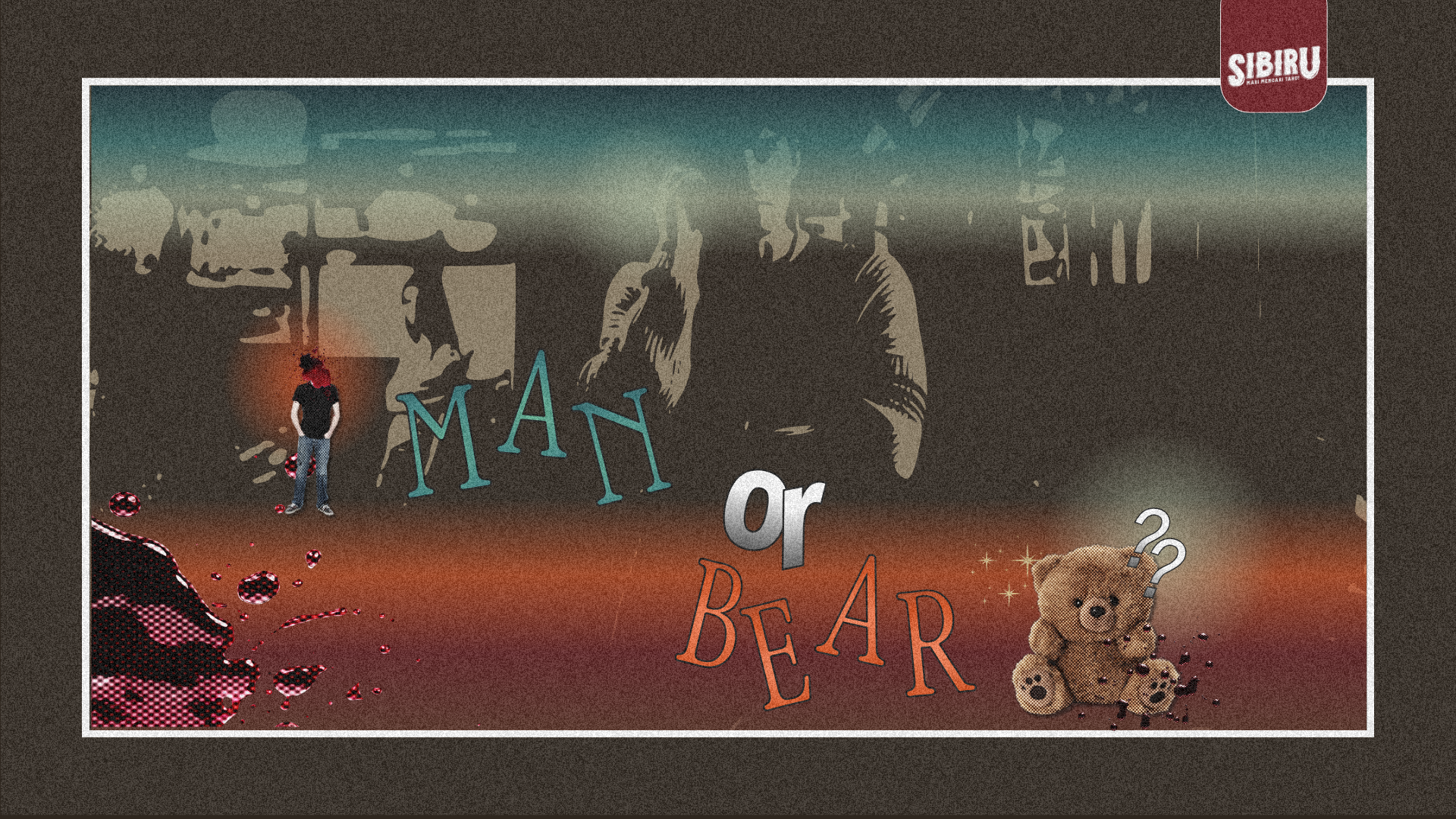 Man or Bear?