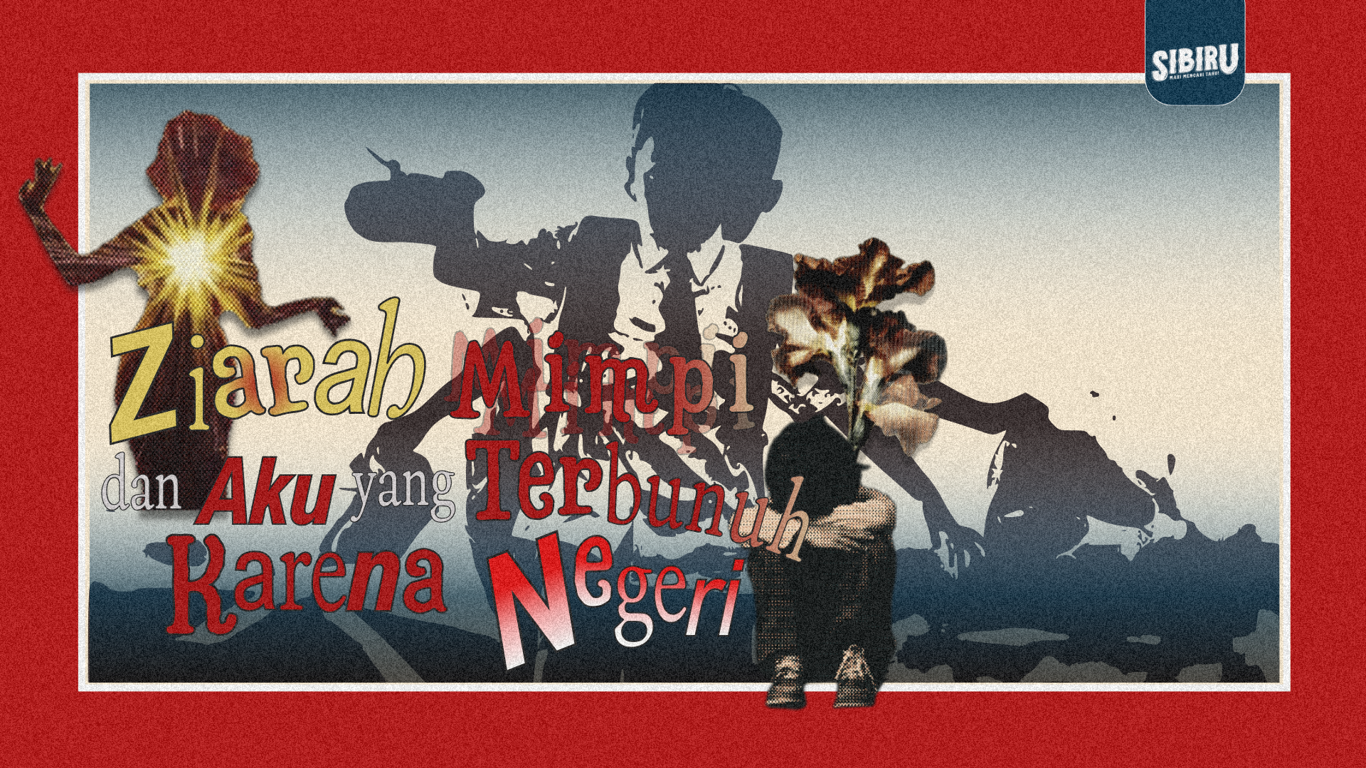 Ziarah Mimpi dan Aku yang Terbunuh Karena Negeri