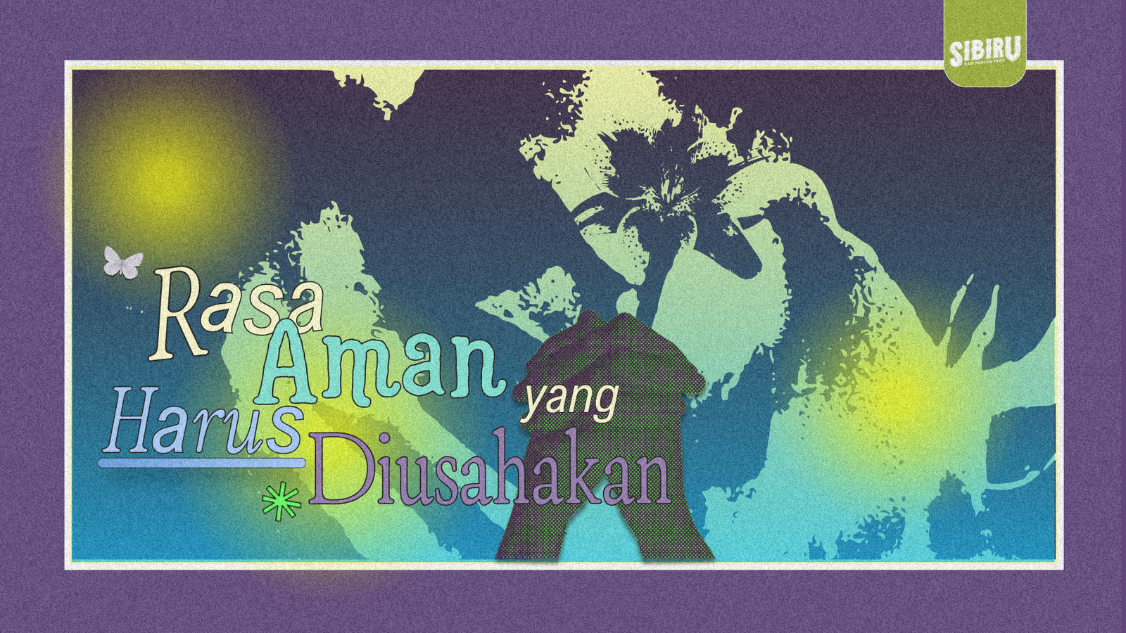 Rasa Aman yang Harus Diusahakan