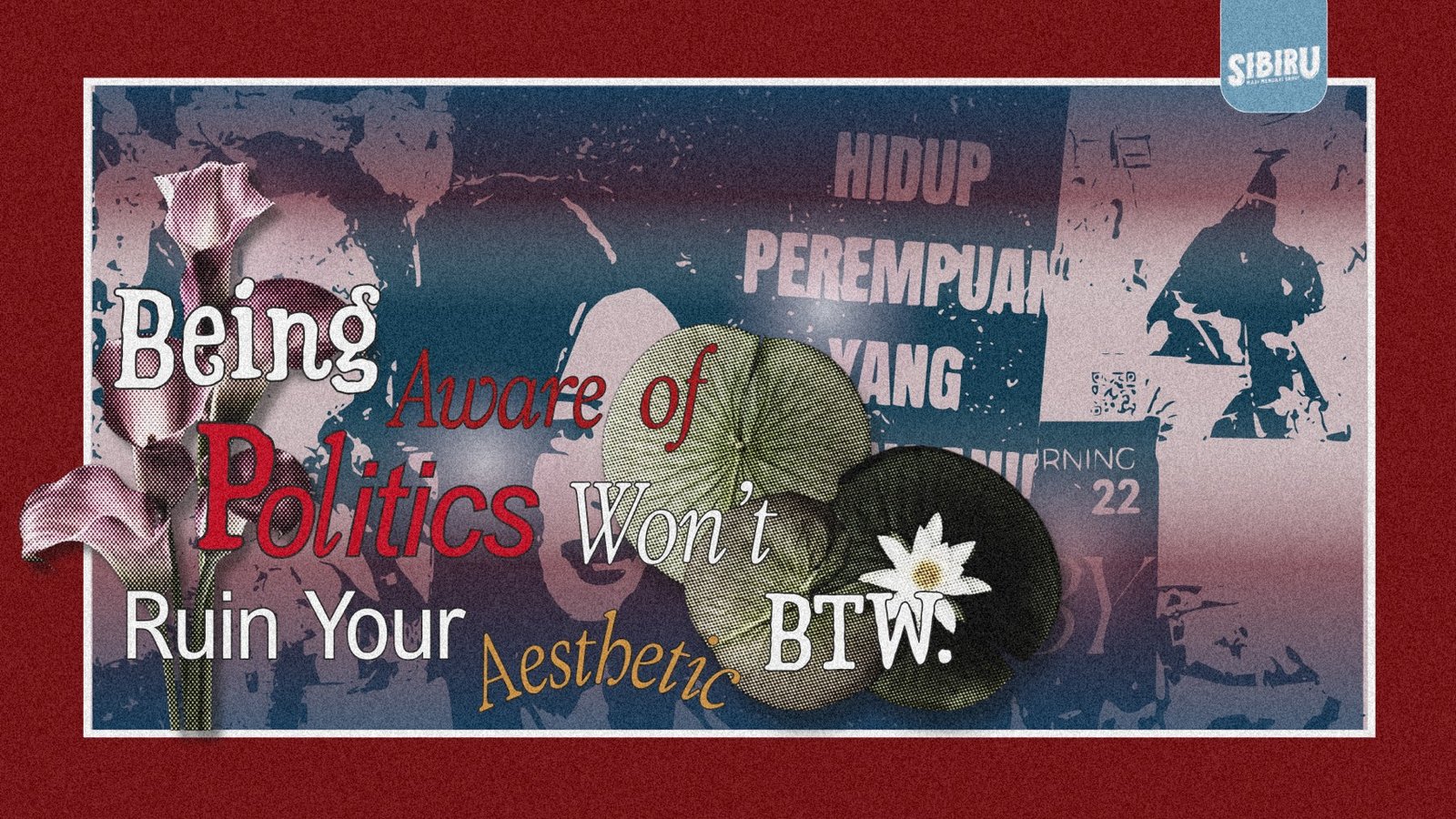 Being Aware of Politics Won’t Ruin Your Aesthetic btw