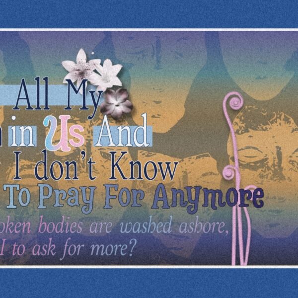 I Put All My Faith in Us and Now I Donât Know What to Pray For Anymore
