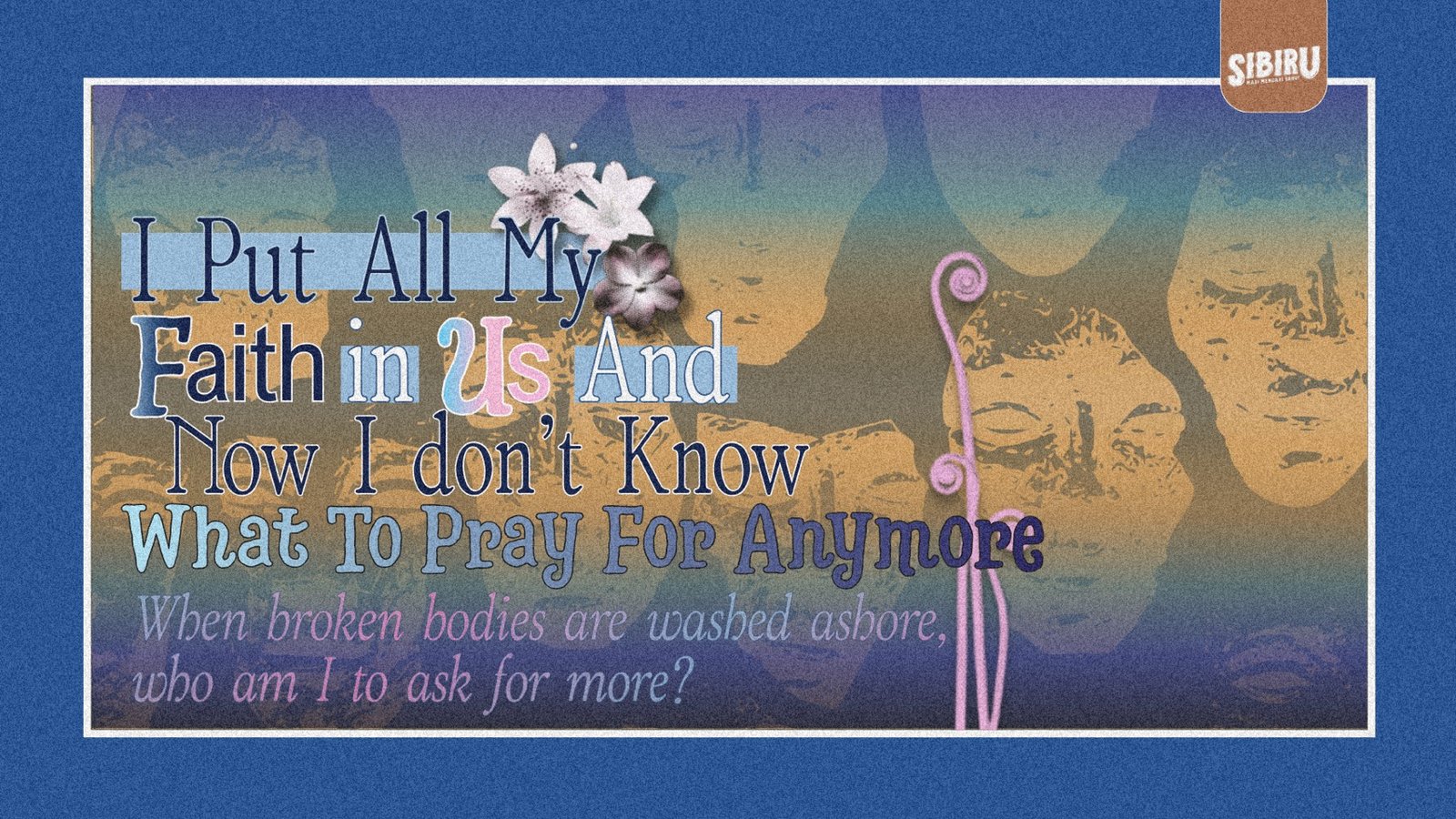I Put All My Faith in Us and Now I Don’t Know What to Pray For Anymore