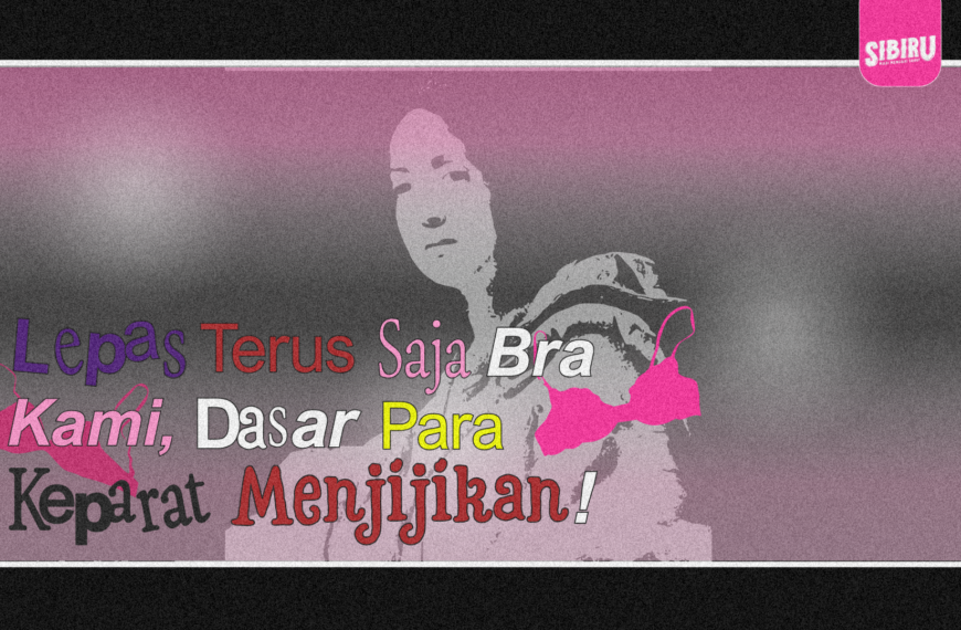 Lepas Terus Saja Bra Kami, Dasar Para Keparat Menjijikkan!